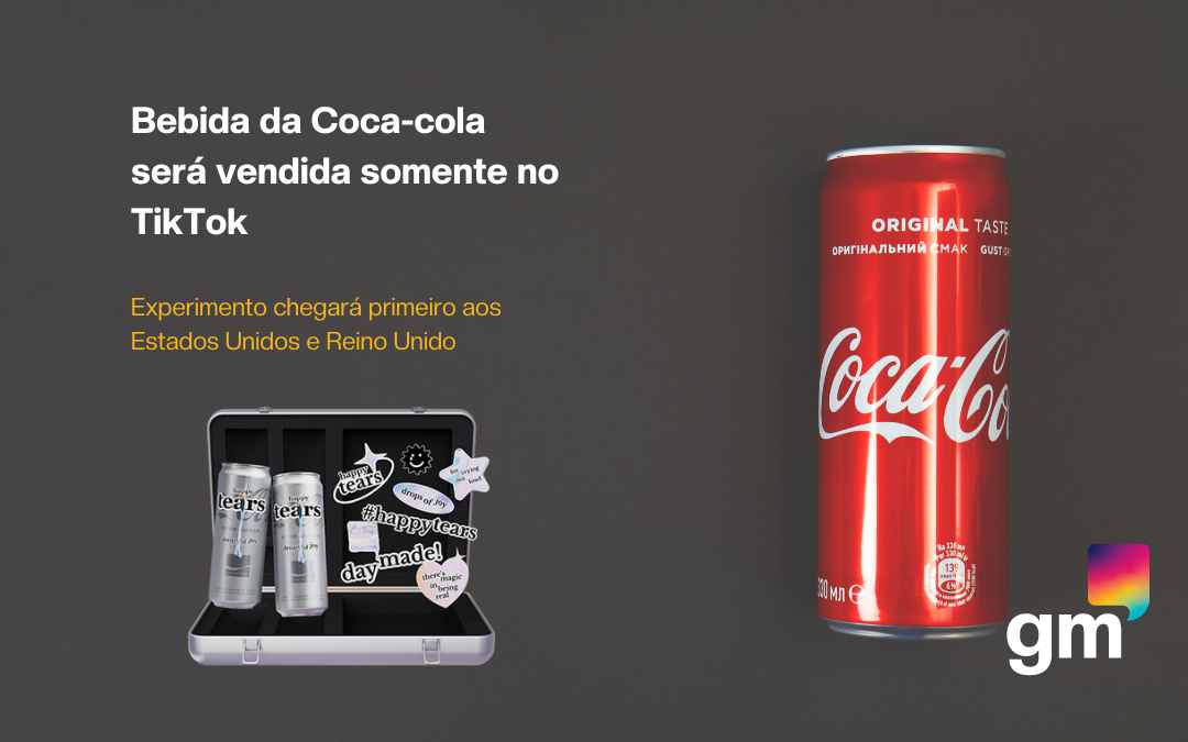 Exclusividade e engajamento: Como a Coca-Cola vai utilizar o TikTok para reinventar seu marketing de produtos